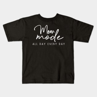 Mom mode all day everyday funny mom design Kids T-Shirt